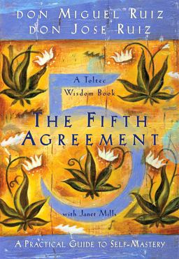 Fifth Agreement A Practical Guide to Self-Mastery  9781878424617 Front Cover
