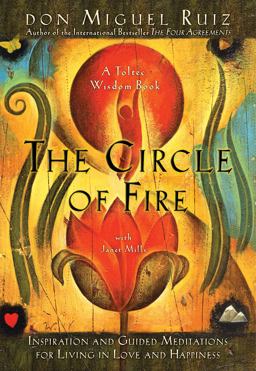 Circle of Fire Inspiration and Guided Meditations for Living in Love and Happiness  9781878424648 Front Cover