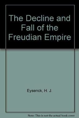 The Decline and Fall of the Freudian Empire