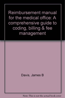 Reimbursement Manual for the Medical Office Reimbursement Manual for the Medical Office