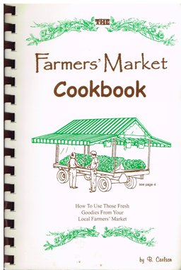 The Farmers Market Cookbook