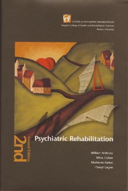 Psychiatric Rehabilitation, Second Edition 2nd 9781878512116 Front Cover