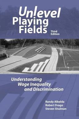 Unlevel Playing Fields : Understanding Wage Inequality and Discrimination 3rd 9781878585950 Front Cover