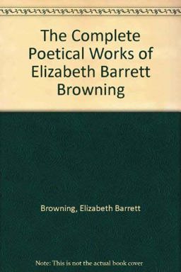 The Complete Poetical Works of Elizabeth Barrett Browning