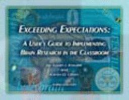 Exceeding Expectations : A User's Guide to Implementing Brain Research in the Classroom 2nd 9781878631848 Front Cover