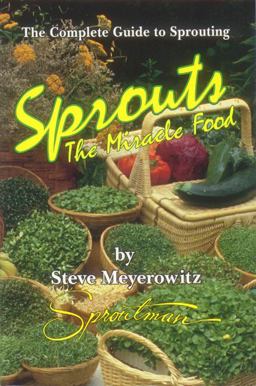 Sprouts The Miracle Food The Complete Guide to Sprouting 6th 9781878736048 Front Cover
