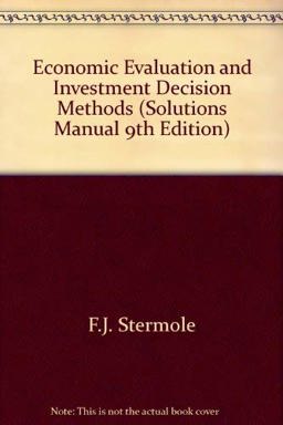 Problem Solutions Manual for the Text, Economic Evaluation and Investment Decision Methods, Ninth Edition 9th 1996 9781878740076 Front Cover
