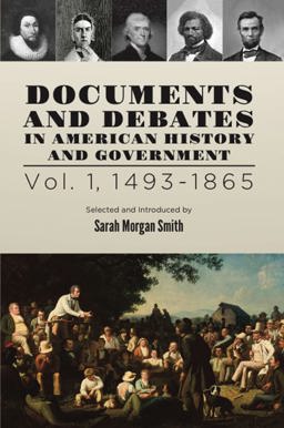 Documents and Debates in American History and Government Vol. 1, 1493-1865  9781878802422 Front Cover