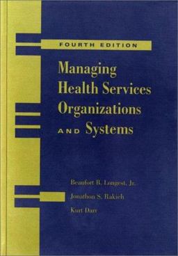 Managing Health Services Organizations and Systems 4th 9781878812575 Front Cover