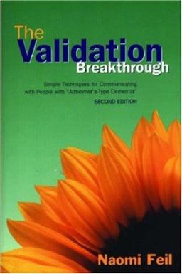Validation Breakthrough Simple Techniques for Communicating with People with Alzheimer's-Type Dementia 2nd 9781878812810 Front Cover