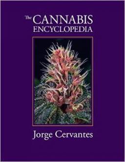Cannabis Encyclopedia The Definitive Guide to Cultivation and Consumption of Medical Marijuana  9781878823342 Front Cover