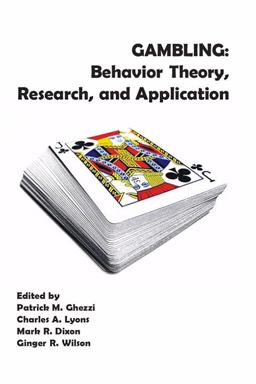 Gambling Behavior Theory, Research, and Application  9781878978578 Front Cover