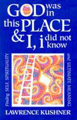 God Was in This Place and I, I Did Not Know Finding Self, Spirituality and Ultimate Meaning  9781879045330 Front Cover