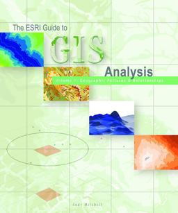 ESRI Guide to GIS Analysis, Volume 1 Geographic Patterns and Relationships  9781879102064 Front Cover