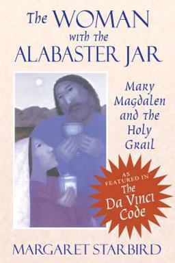 Woman with the Alabaster Jar Mary Magdalen and the Holy Grail  9781879181038 Front Cover