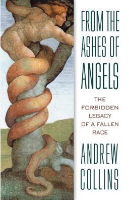 From the Ashes of Angels The Forbidden Legacy of a Fallen Race  9781879181724 Front Cover