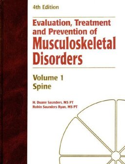 Evaluation, Treatment and Prevention of Musculoskeletal Disorders Vol. 1 : The Spine 4th 9781879190122 Front Cover