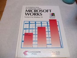 An Introduction to Computing Using Microsoft Works An Introduction to Computing Using Microsoft Works