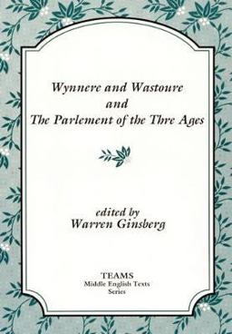 Wynnere and Wastoure and the Parlement of the Thre Ages 1st 1992 9781879288263 Front Cover