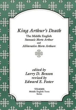 King Arthur's Death The Middle English Stanzaic Morte Arthur and Alliterative Morte Arthur  9781879288386 Front Cover