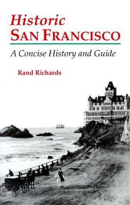 Historic San Francisco A Concise History and Guide  9781879367005 Front Cover