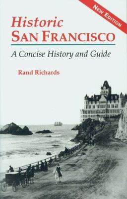 Historic San Francisco A Concise History and Guide 2nd 9781879367050 Front Cover