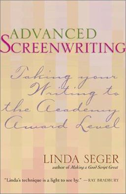 Advanced Screenwriting Raising Your Script to the Academy Award Level  9781879505735 Front Cover