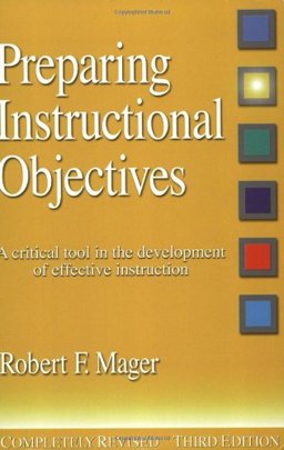 Preparing Instructional Objectives A Critical Tool in the Development of Effective Instruction 3rd 9781879618039 Front Cover