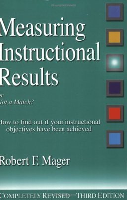 Measuring Instructional Results How to Find Out If Your Instructional Objectives Have Been Achieved 3rd 9781879618169 Front Cover