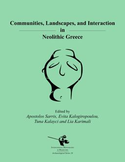 Communities, Landscapes, and Interaction in Neolithic Greece  9781879621473 Front Cover