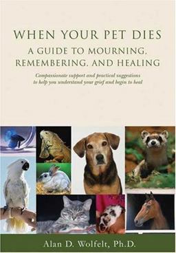 When Your Pet Dies A Guide to Mourning, Remembering and Healing  9781879651364 Front Cover