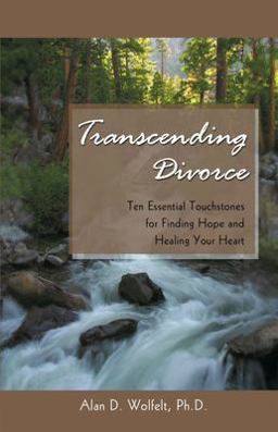 Transcending Divorce Ten Essential Touchstones for Finding Hope and Healing Your Heart  9781879651500 Front Cover