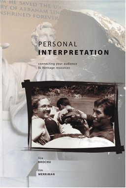 Personal Interpretation : Connecting Your Audience to Heritage Resources  9781879931060 Front Cover