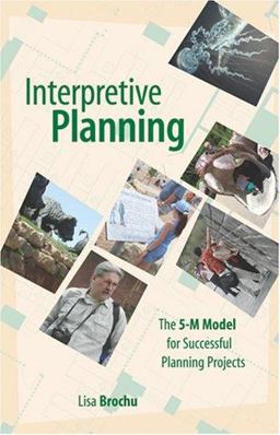 Interpretive Planning The 5-M Model for Successful Planning Projects  9781879931121 Front Cover