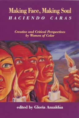 Making Face, Making Soul/Haciendo Caras Creative and Critical Perspectives of Feminists of Color  9781879960107 Front Cover