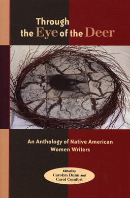 Through the Eye of the Deer An Anthology of Native American Women Writers  9781879960589 Front Cover