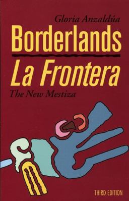 Borderlands/la Frontera, Third Edition The New Mestiza 3rd 9781879960749 Front Cover