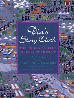 Dia's Story Cloth The Hmong People's Journey of Freedom 1st 9781880000632 Front Cover