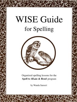 W. I. S. E. Guide to Spelling 2000 Words, Instructions and Spelling Enrichments  9781880045213 Front Cover