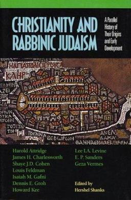 Christianity and Rabbinic Judaism A Parallel History of Their Origins and Early Development  9781880317082 Front Cover