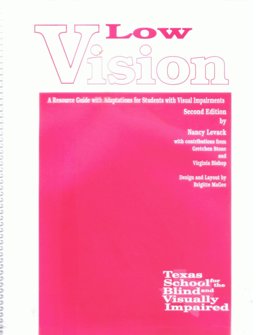 Low Vision : A Resource Guide with Adaptations for Students with Visual Impairments 2nd 9781880366127 Front Cover