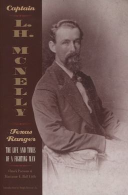 Captain L. H Mcnelly - Texas Ranger: the Life and Times of a Fighting Man (Paperback)
