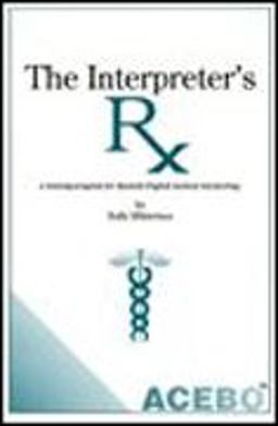 Interpreter's RX : A Training Program for Spanish/English Medical Interpreting 1st 9781880594117 Front Cover
