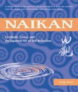Naikan Gratitude, Grace, and the Japanese Art of Self-Reflection  9781880656631 Front Cover