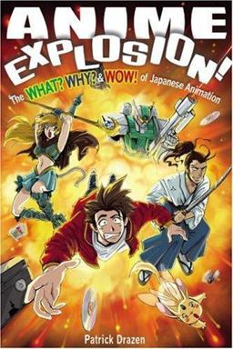 Anime Explosion! The What? Why? and Wow! of Japanese Animation  9781880656723 Front Cover