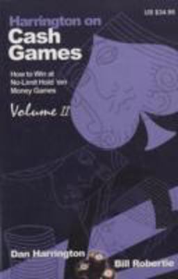 Harrington on Cash Games: Volume II How to Play No-Limit Hold 'em Cash Games  9781880685433 Front Cover