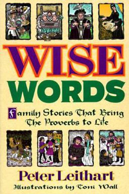 Wise Words : Family Stories that Bring the Proverbs to Life 1st 9781880692233 Front Cover