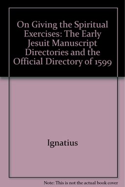 On Giving the Spiritual Exercises : The Early Jesuit Manuscript Directories and the Official Directory of 1599  9781880810187 Front Cover