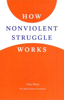 How Nonviolent Struggle Works How Nonviolent Struggle Works