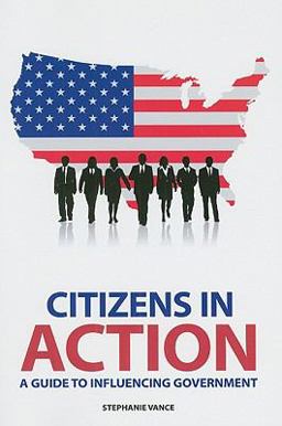 Citizens in Action A Guide to Lobbying and Influencing Government  9781880873748 Front Cover